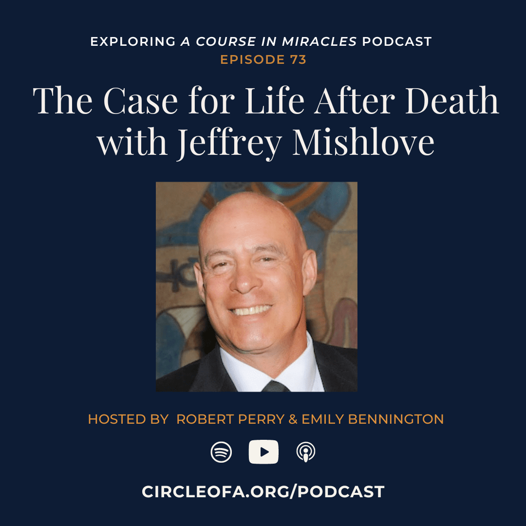 73: The Case For Life After Death With Jeffrey Mishlove