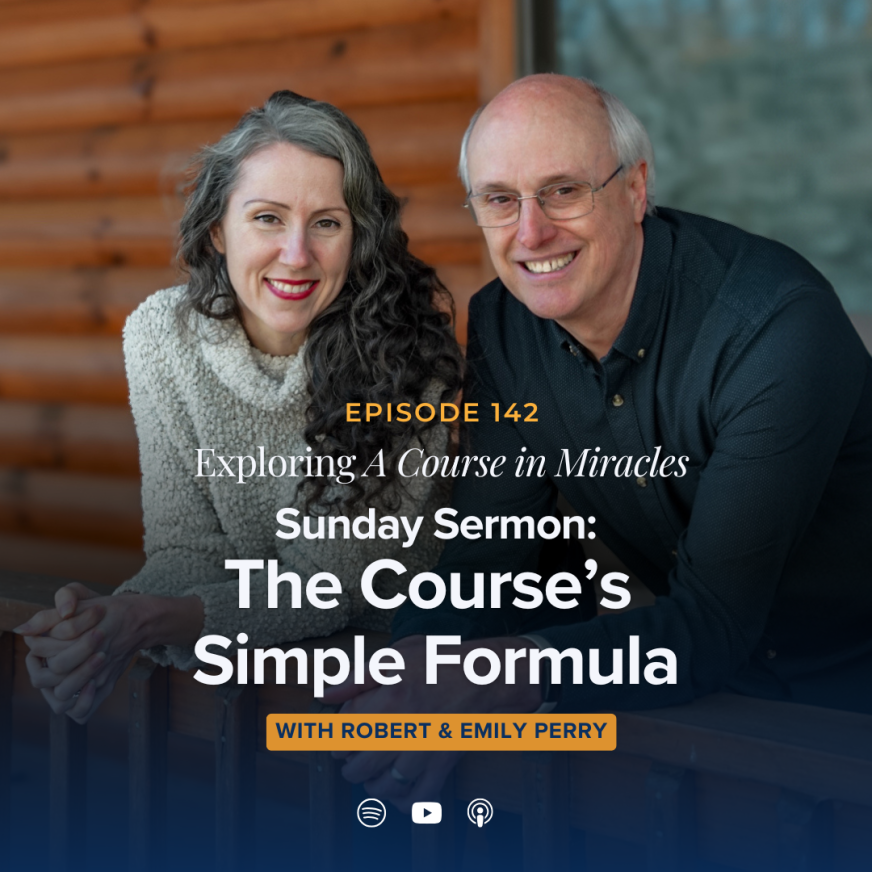 142: Sunday Sermon: The Course's Simple Formula