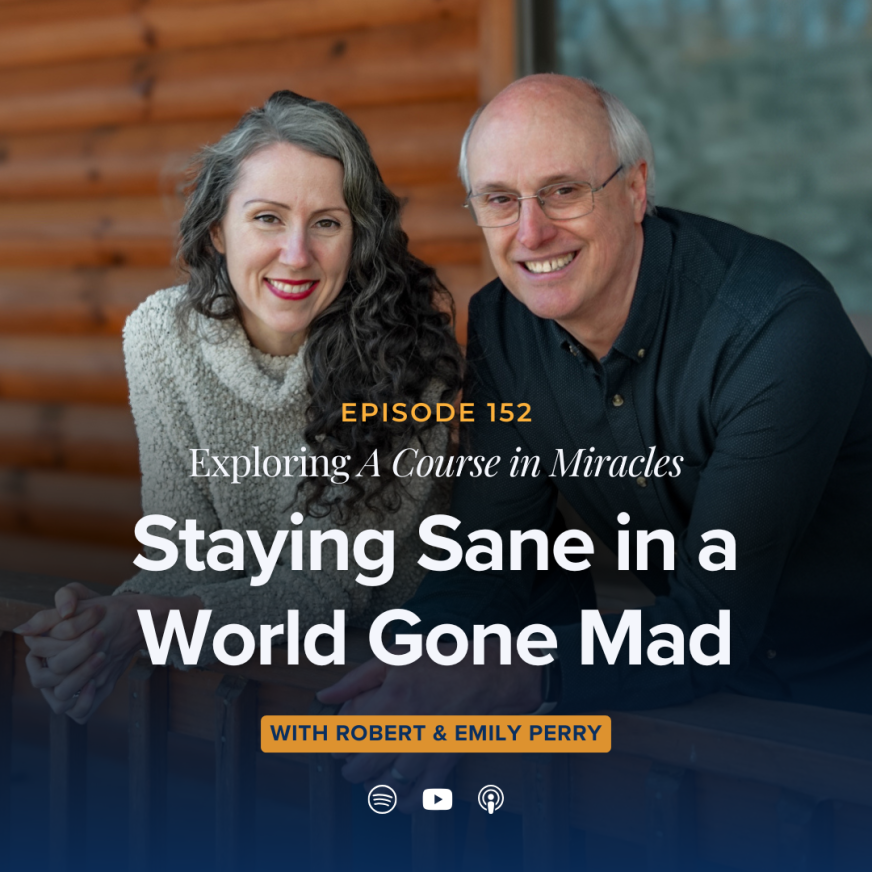 152: Staying Sane in a World Gone Mad