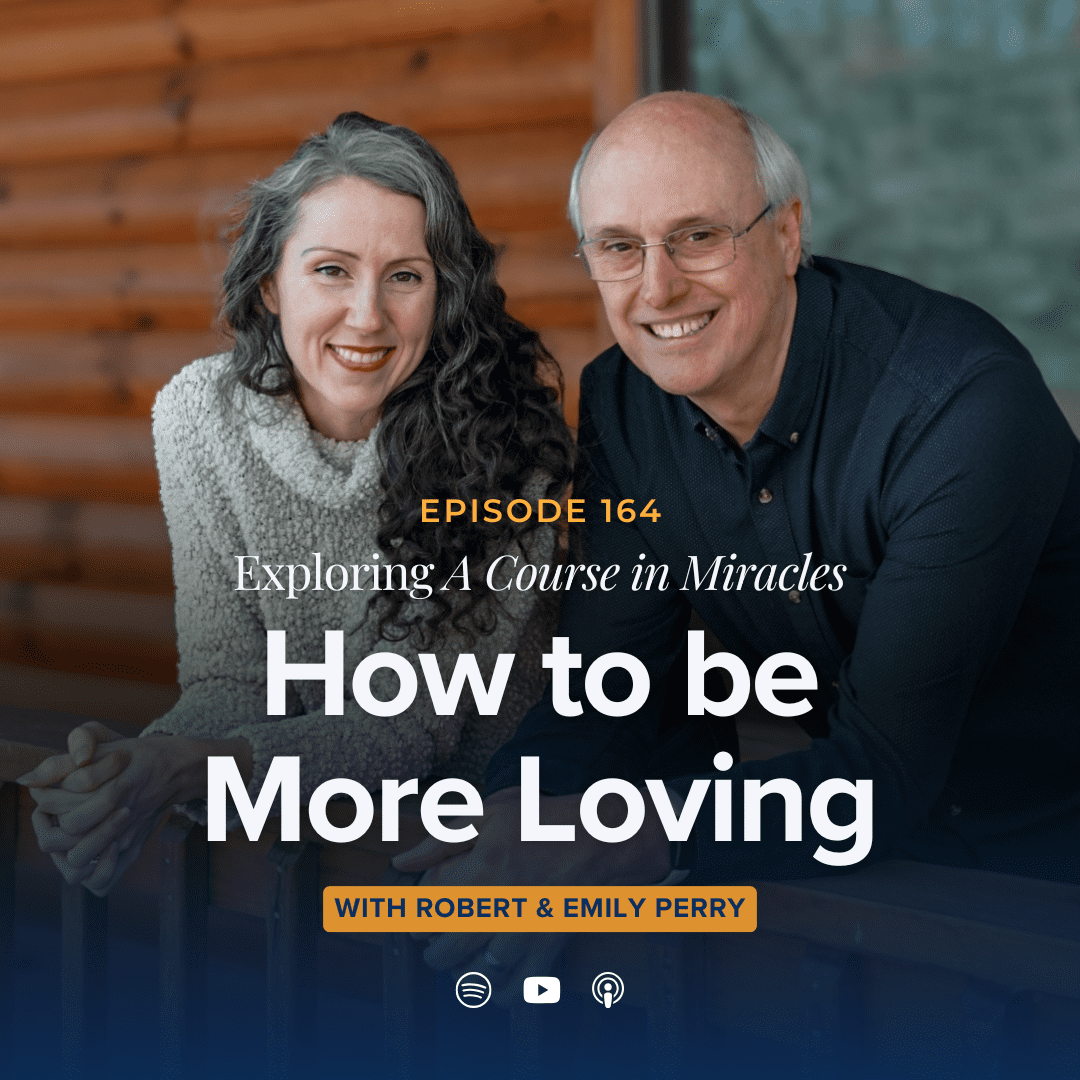 164: How to be More Loving