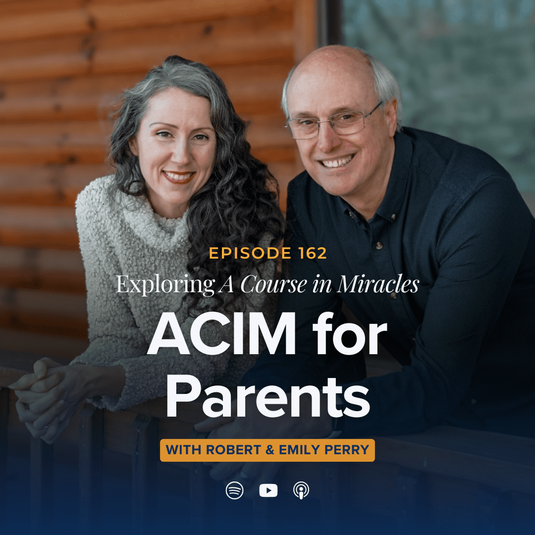 162: ACIM for Parents