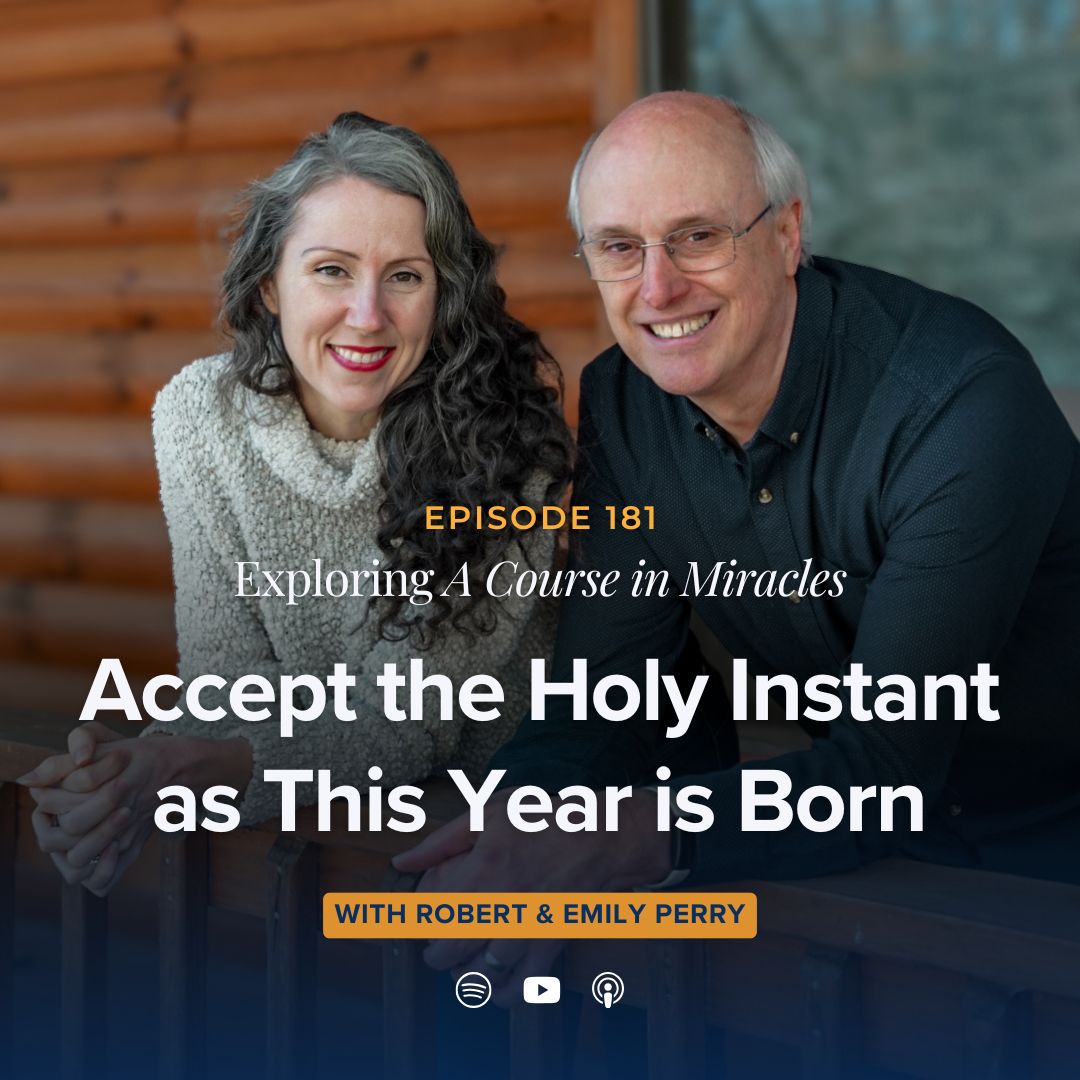 181: Accept the Holy Instant as This Year Is Born (Sunday Gathering Sermon)