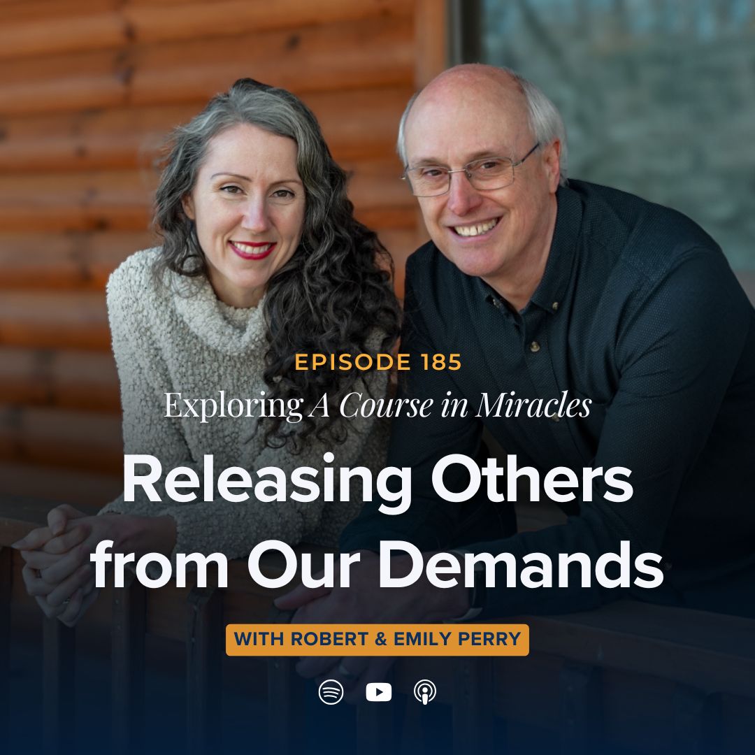 185: Love Without Sacrifice: Releasing Others from Our Demands