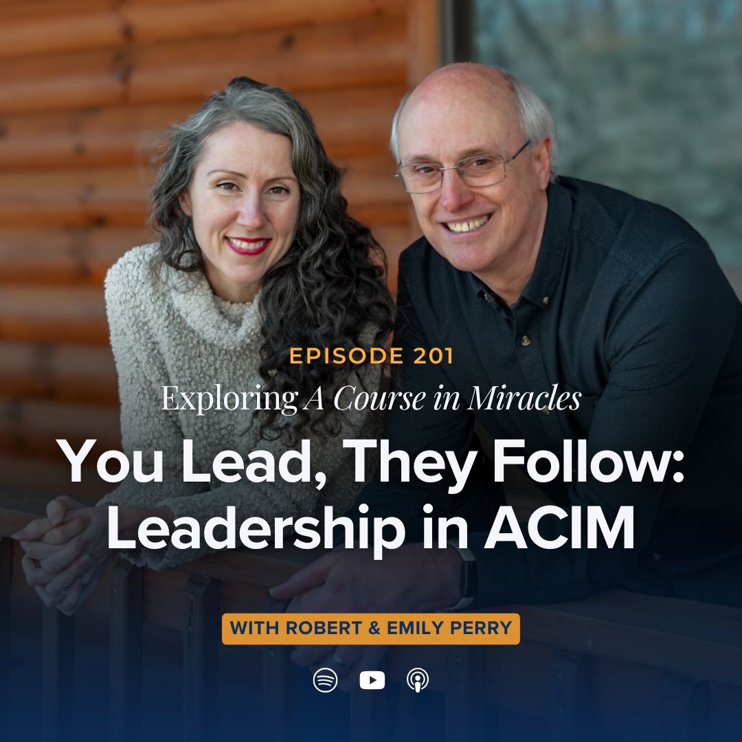 201: You Lead, They Follow: Leadership in ACIM